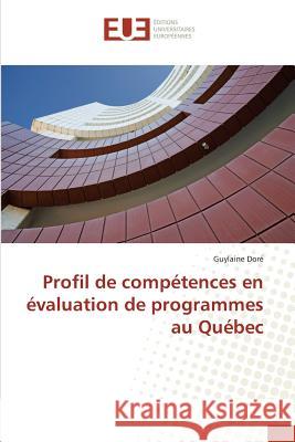 Profil de compétences en évaluation de programmes au Québec Doré, Guylaine 9783841664617 Éditions universitaires européennes