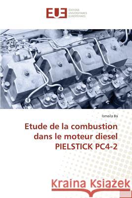Etude de la combustion dans le moteur diesel pielstick pc4-2 Ba-I 9783841664815 Omniscriptum