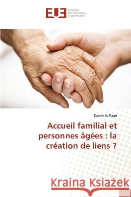 Accueil Familial Et Personnes Âgées: La Création de Liens ? Le Page-K 9783841665843