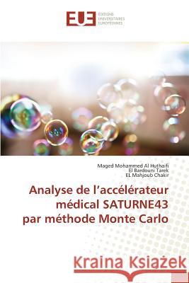 Analyse de L Accélérateur Médical Saturne43 Par Méthode Monte Carlo Collectif 9783841665928 Éditions universitaires européennes
