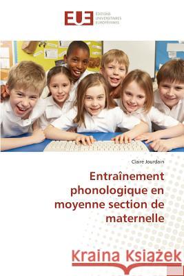 Entraînement Phonologique En Moyenne Section de Maternelle Jourdain-C 9783841666499 Editions Universitaires Europeennes