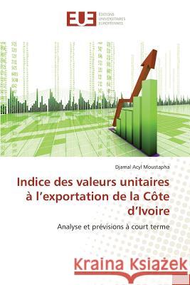 Indice Des Valeurs Unitaires À L Exportation de la Côte D Ivoire Moustapha-D 9783841666963