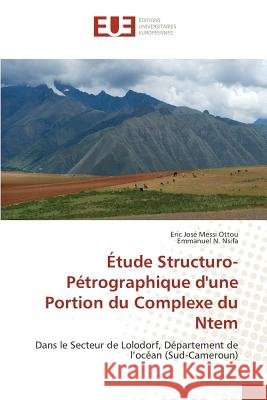 Étude structuro-pétrographique d'une portion du complexe du ntem Collectif 9783841667076 Editions Universitaires Europeennes