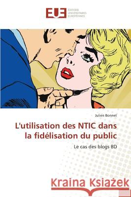 L'Utilisation Des Ntic Dans La Fidélisation Du Public Bonnet-J 9783841667854