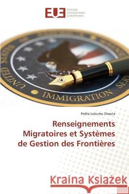 Renseignements Migratoires et Systèmes de Gestion des Frontières Lokumu 9783841667885 Editions Universitaires Europeennes