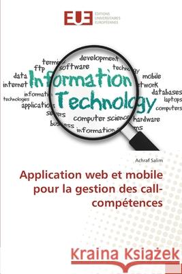 Application web et mobile pour la gestion des call-compétences Salim Achraf 9783841668073