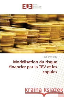 Modélisation du risque financier par la TEV et les copules Okou Guei Cyrille 9783841668523