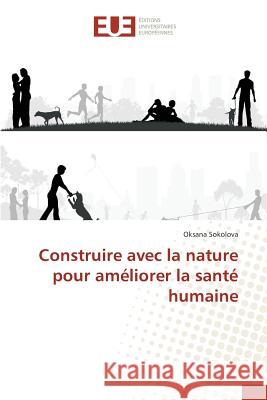 Construire Avec La Nature Pour Améliorer La Santé Humaine Sokolova-O 9783841668790