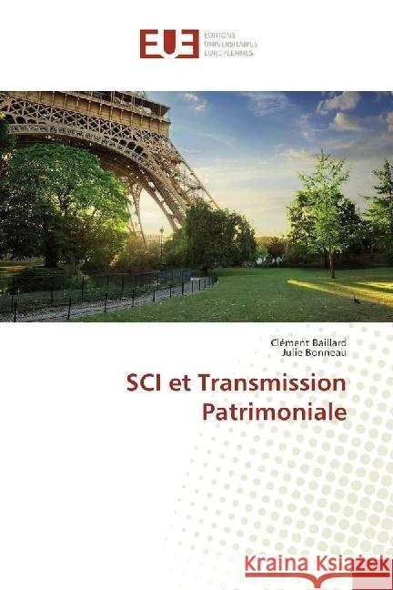 SCI et Transmission Patrimoniale Baillard, Clément; Bonneau, Julie 9783841668851 Éditions universitaires européennes