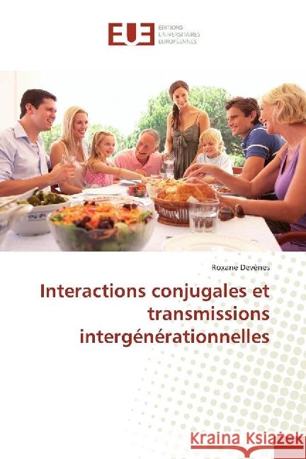 Interactions conjugales et transmissions intergénérationnelles Devènes, Roxane 9783841669506