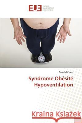 Syndrome Obésité Hypoventilation M'Saad Sameh 9783841670540 Editions Universitaires Europeennes