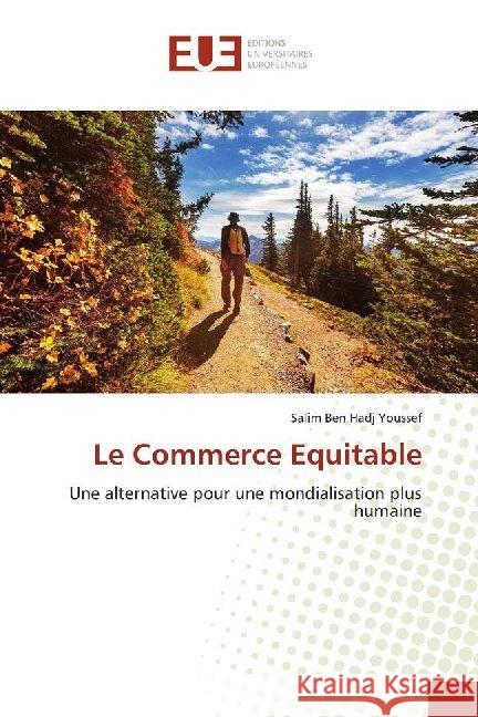 Le Commerce Equitable : Une alternative pour une mondialisation plus humaine Ben Hadj Youssef, Salim 9783841670823