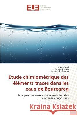 Etude Chimiométrique Des Éléments Traces Dans Les Eaux de Bouregreg Collectif 9783841671073 Éditions universitaires européennes