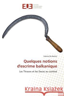 Quelques Notions d'Escrime Balkanique de Backer-F 9783841671318