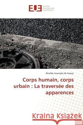 Corps Humain, Corps Urbain: La Traversée Des Apparences Araujo-N 9783841672049