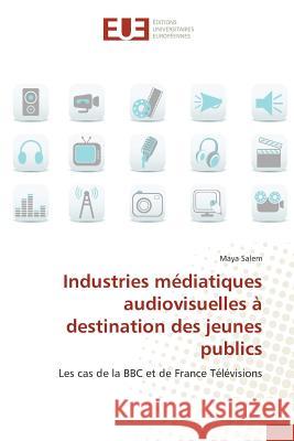 Industries Médiatiques Audiovisuelles À Destination Des Jeunes Publics Salem-M 9783841672674