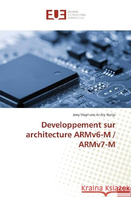 Developpement sur architecture ARMv6-M / ARMv7-M Andry-Nanja, Jerry Stephane 9783841673206