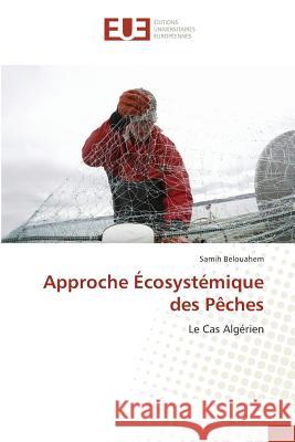 Approche Écosystémique Des Pèches Belouahem-S 9783841673381 Editions Universitaires Europeennes