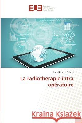 La Radiothérapie Intra Opératoire DuBois-J 9783841674098