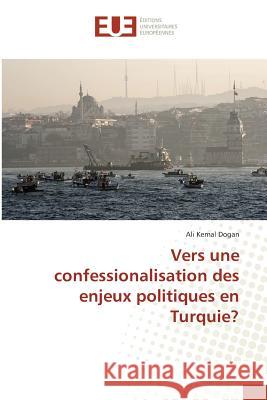 Vers Une Confessionalisation Des Enjeux Politiques En Turquie? Dogan-A 9783841674364