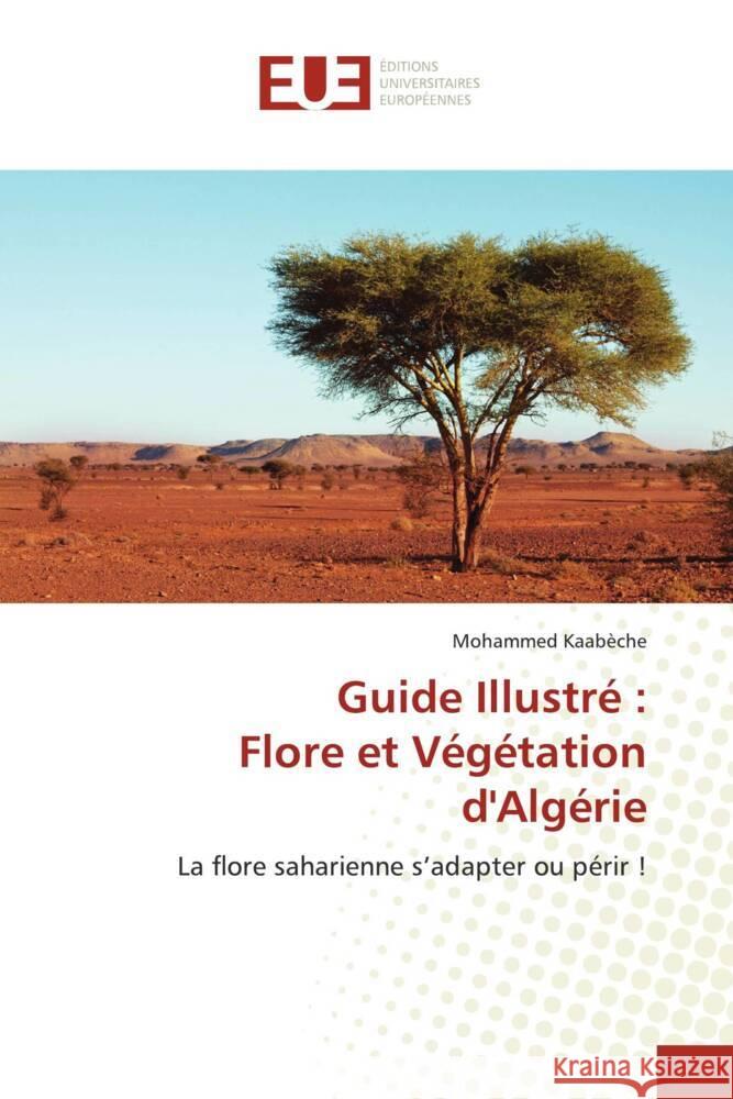 Guide Illustré : Flore et Végétation d'Algérie Kaabeche, Mohammed 9783841674760 Éditions universitaires européennes