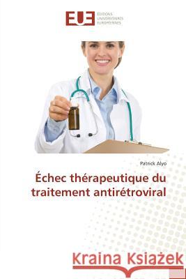 Échec Thérapeutique Du Traitement Antirétroviral Alyo-P 9783841675118 Omniscriptum