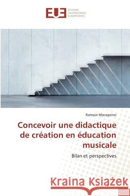 Concevoir Une Didactique de Création En Éducation Musicale Macagnino-R 9783841675194 Editions Universitaires Europeennes