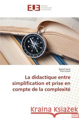 La Didactique Entre Simplification Et Prise En Compte de la Complexité Favre-D 9783841675408