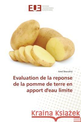 Evaluation de la Reponse de la Pomme de Terre En Apport Deau Limite Bourahla-A 9783841675699 Editions Universitaires Europeennes