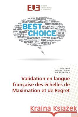 Validation En Langue Française Des Échelles de Maximation Et de Regret Faure-J 9783841675927