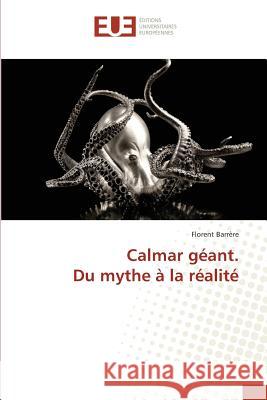 Calmar Géant. Du Mythe À La Réalité Barrere-F 9783841675934 Editions Universitaires Europeennes
