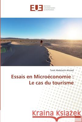 Essais en Microéconomie: Le cas du tourisme Abdelazim Ahmed, Tarek 9783841676139
