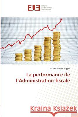 La Performance de l'Administration Fiscale Filippo-L 9783841676153