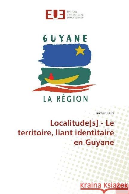 Localitude[s] - Le territoire, liant identitaire en Guyane Dürr, Jochen 9783841676856