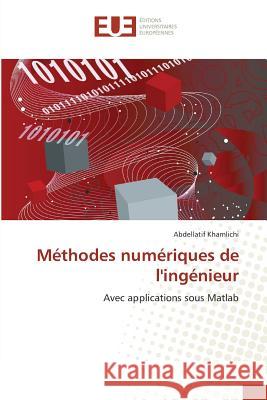 Méthodes Numériques de Lingénieur Khamlichi-A 9783841676870 Editions Universitaires Europeennes