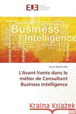 L'Avant-Vente dans le métier de Consultant Business Intelligence Martins Lêdo, Bruno 9783841677068