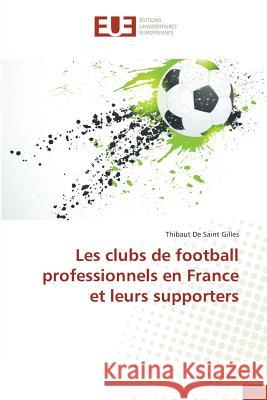 Les Clubs de Football Professionnels En France Et Leurs Supporters Gilles-T 9783841677341