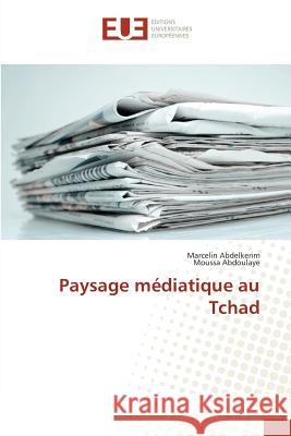 Paysage Médiatique Au Tchad Abdelkerim-M 9783841677631 Editions Universitaires Europeennes