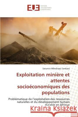 Exploitation minière et attentes socioéconomiques des populations Sankara Saturnin Wêndinpui 9783841678454