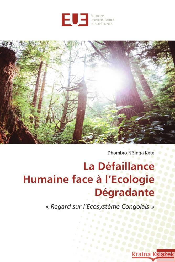 La Défaillance Humaine face à l'Ecologie Dégradante N'Singa Kete, Dhombro 9783841679550