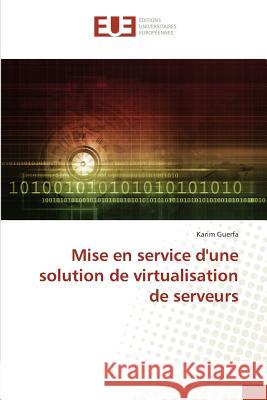 Mise en service d'une solution de virtualisation de serveurs Guerfa, Karim 9783841679741