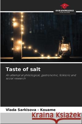 Taste of salt Sarkisova - Kouamé, Vlada 9783841682536 Our Knowledge Publishing