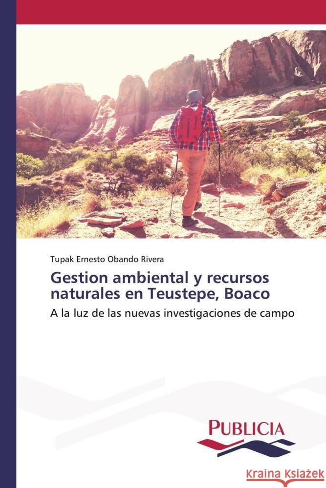 Gestion ambiental y recursos naturales en Teustepe, Boaco Obando Rivera, Tupak Ernesto 9783841682901