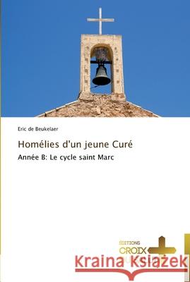 Homélies d'un jeune curé de Beukelaer-E 9783841698353 Ditions Croix Du Salut