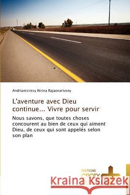 L'aventure avec dieu continue... vivre pour servir Rajaonarivony-A 9783841698452 Ditions Croix Du Salut