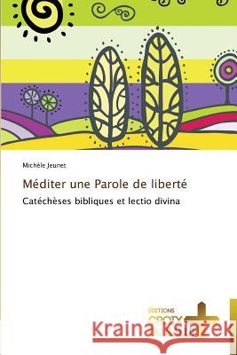 Méditer une parole de liberté Jeunet-M 9783841698926 Ditions Croix Du Salut