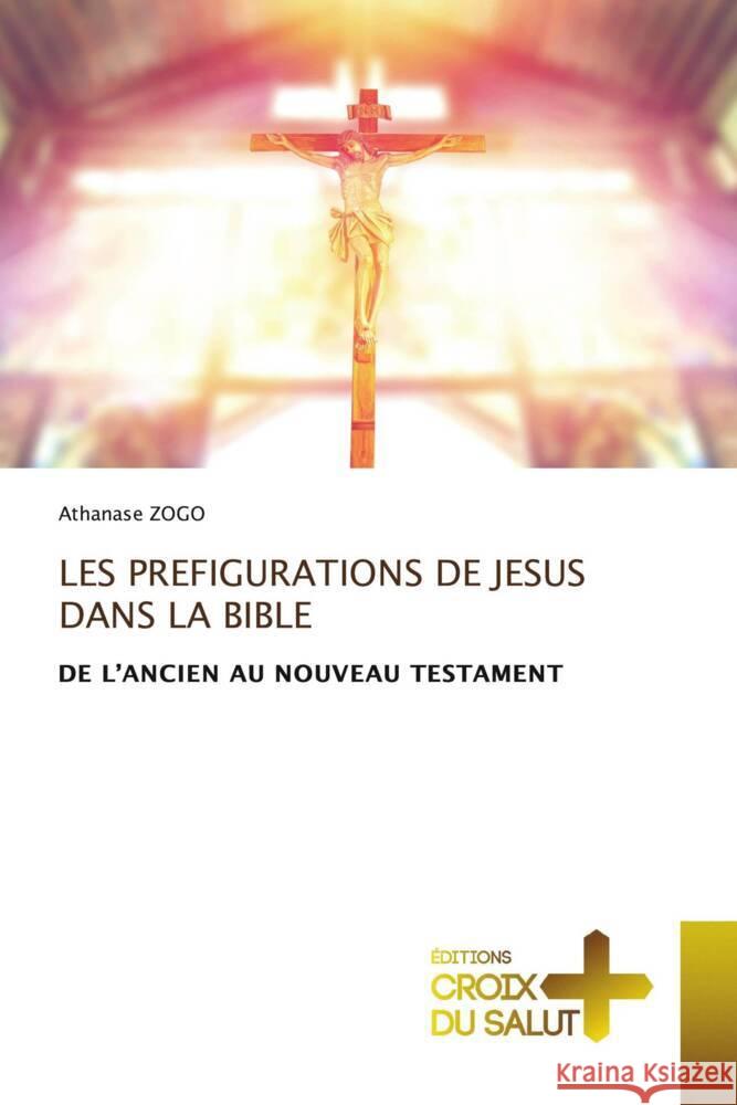 Les Prefigurations de Jesus Dans La Bible Athanase Zogo 9783841699114