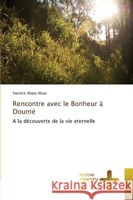 Rencontre Avec Le Bonheur À Doumé Akoa-Y 9783841699534 Ditions Croix Du Salut