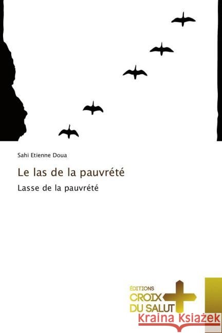 Le las de la pauvrété : Lasse de la pauvrété Doua, Sahi Etienne 9783841699879 Éditions Croix du Salut