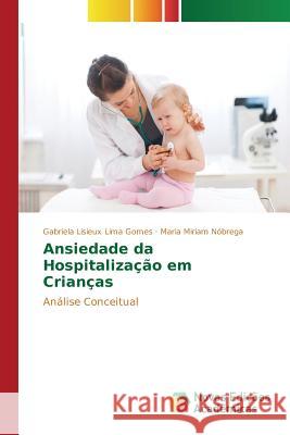 Ansiedade da Hospitalização em Crianças Gomes Gabriela Lisieux Lima 9783841701220 Novas Edicoes Academicas
